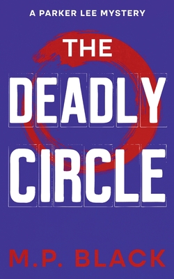 The Deadly Circle - M. P. Black