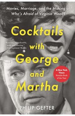Coperta cărții 'Cocktails with George and Martha: Movies, Marriage, and the Making of Who's Afraid of Virginia Woolf? - Philip Gefter'