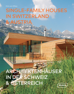 Single-Family Houses in Switzerland & Austria - Chris Van Uffelen