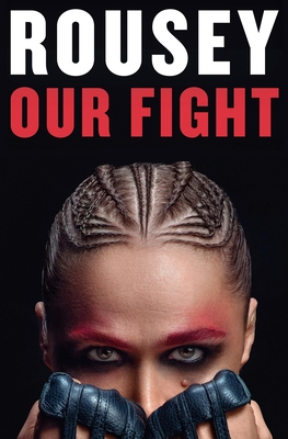 Our Fight: A Memoir - Ronda Rousey