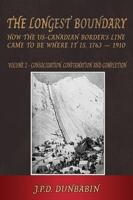 The Longest Boundary: Volume 2 - Consolidation, Confirmation and Completion - John Dunbabin