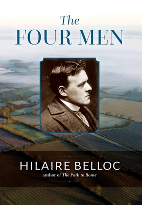 The Four Men: A Farrago - Hilaire Belloc