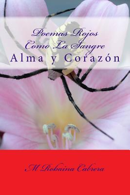 Coperta cărții 'Poemas Rojos Como La Sangre: Alma y Corazon - M. Robaina Cabrera'