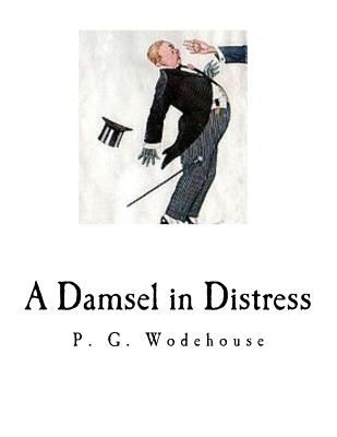 A Damsel in Distress - P. G. Wodehouse