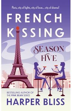 Coperta cărții 'French Kissing: Season Five - Harper Bliss'