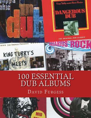 100 Essential Dub Albums - David Furgess