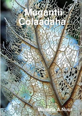 Magantii Colaadaha - Mustafa Aden