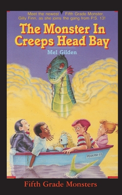 Coperta cărții 'The Monster In Creeps Head Bay: Is There Really a Sea Serpent in Creeps Head Bay? - Mel Gilden'