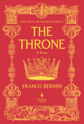 The Throne: The Machiavelli Trilogy, Book 1 - Franco Bernini