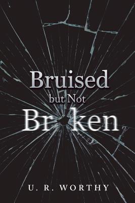 Bruised but Not Broken - 
