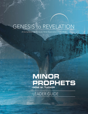 Coperta cărții 'Genesis to Revelation Minor Prophets Leader Guide: A Comprehensive Verse-By-Verse Exploration of the Bible - Gene M.'
