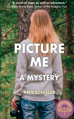 Picture Me: A Mystery - Amy M. Schisler