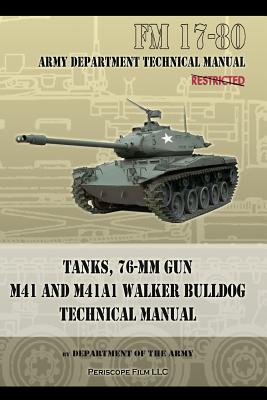 Tanks, 76-MM Gun M41 and M41A1 Walker Bulldog: FM 17-80 - 