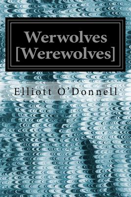 Werwolves [Werewolves] - Elliott O'donnell