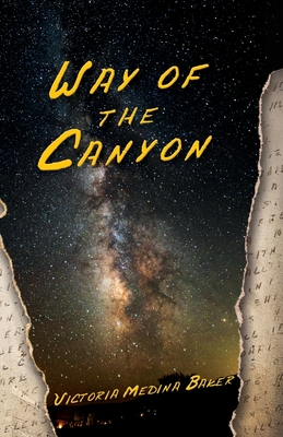 Way of the Canyon - Victoria Lourdes Medina Baker