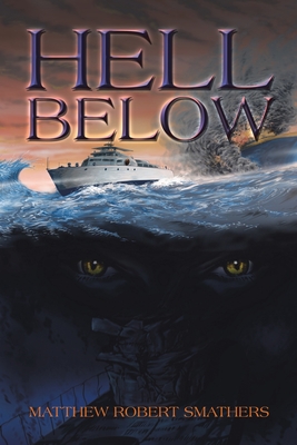 Hell Below - Matthew Robert Smathers