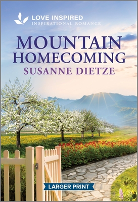 Mountain Homecoming: An Uplifting Inspirational Romance - Susanne Dietze