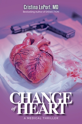 Change of Heart: A Miner & Mulville Medical Thriller - Cristina Leport