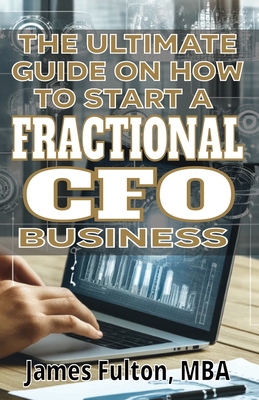 The Ultimate Guide on How To Start a Fractional CFO Business - Mba James Fulton