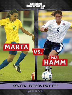 Marta vs. Mia Hamm: Soccer Legends Face Off - Elliott Smith