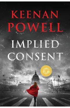 Coperta cărții 'Implied Consent: A Maureen Gould Legal Thriller - Keenan Powell'