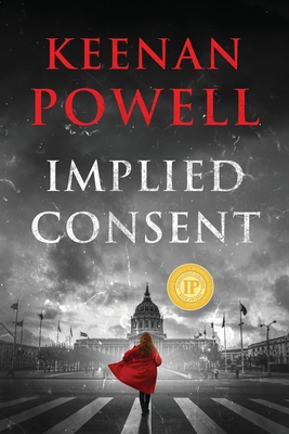 Implied Consent: A Maureen Gould Legal Thriller - Keenan Powell