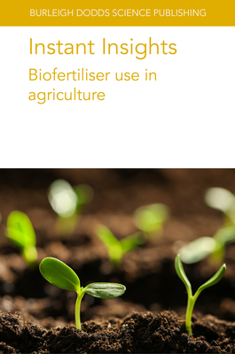 Instant Insights: Biofertiliser Use in Agriculture - Lidia Sas Paszt
