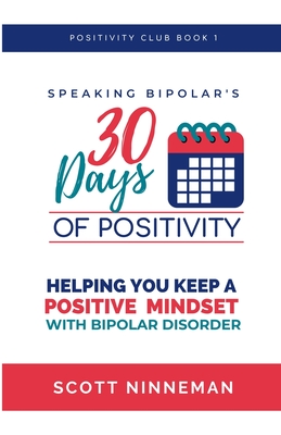 Speaking Bipolar's 30 Days of Positivity - Scott Ninneman