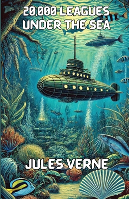 20,000 Leagues Under The Seas(Illustrated) - Jules Verne