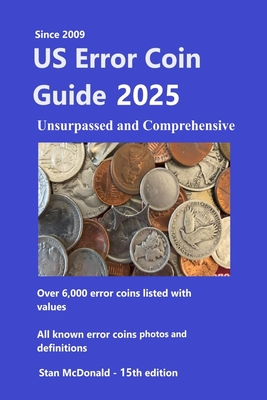 US Error Coin Guide 2025: Unsurpassed and Comprehensive - Stan Mcdonald
