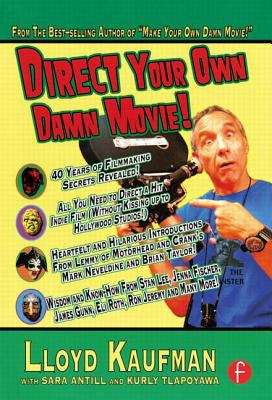 Coperta cărții 'Direct Your Own Damn Movie! - Lloyd Kaufman'