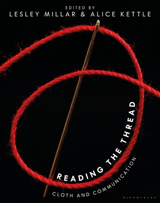 Reading the Thread: Cloth and Communication - Lesley Millar