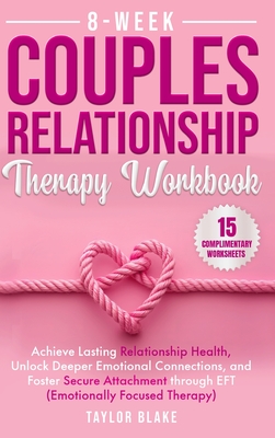 8-Week Couples Relationship Therapy Workbook - Taylor Blake
