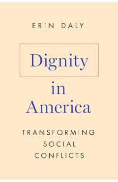 Dignity in America: Transforming Social Conflicts - Erin Daly