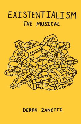 Existentialism The Musical - Derek M. Zanetti