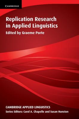 Replication Research in Applied Linguistics - Graeme Porte