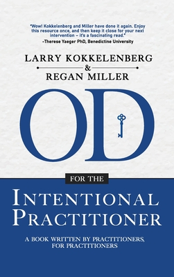 OD for the Intentional Practitioner - Larry Kokkelenberg
