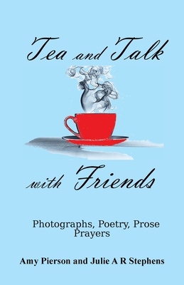 Tea and Talk with Friends - Amy Pierson