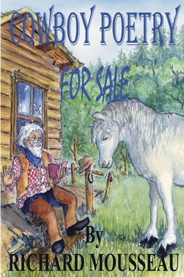 Cowboy Poetry For Sale - Richard Mousseau