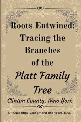 Roots Entwined: Tracing the Branches of the Platt Family Tree - Guadalupe Vanderhorst Rodriguez