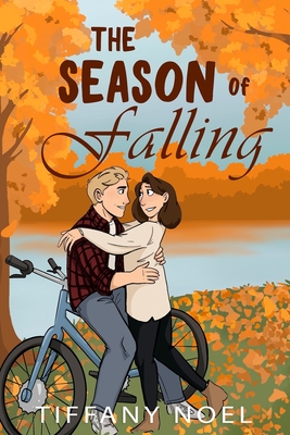 The Season of Falling - Tiffany Noel