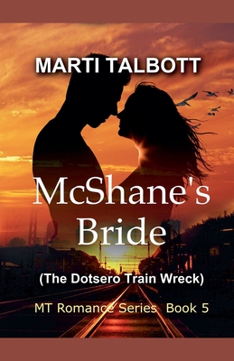 McShane's Bride (The Dotsero Train Wreck) - Marti Talbott