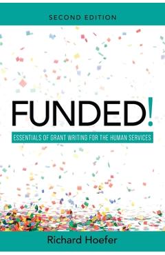 Coperta cărții 'Funded!: Essentials of Grant Writing for the Human Services - Richard Hoefer'