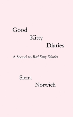 Good Kitty Diaries - Siena Norwich