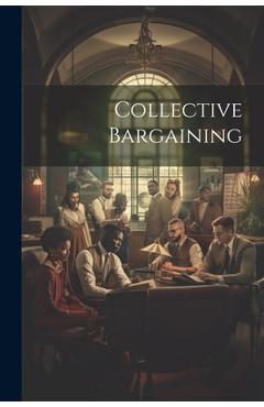 Coperta cărții 'Collective Bargaining -'