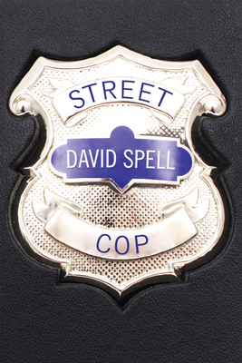 Coperta cărții 'Street Cop - David Spell'