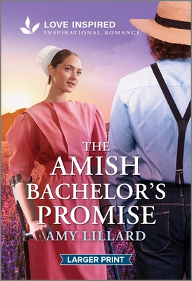 The Amish Bachelor's Promise: An Uplifting Inspirational Romance - Amy Lillard
