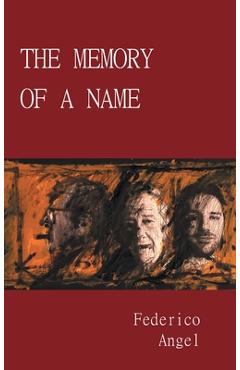 Coperta cărții 'The Memory of a Name - Federico Angel'