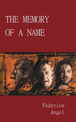 Coperta cărții 'The Memory of a Name - Federico Angel'