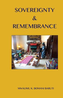 Sovereignty & Remembrance - Mwalimu K. Bomani Baruti